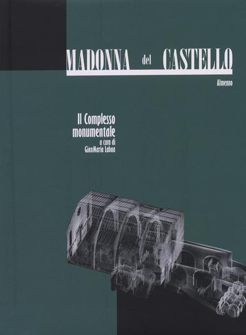 Madonna del Castello. Il complesso monumentale. Ediz. illustrata - copertina