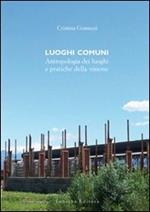 Luoghi comuni. Antropologia dei luoghi e pratiche delle visione