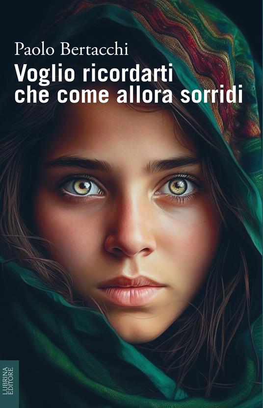 Voglio ricordarti che come allora sorridi - Paolo Bertacchi - copertina