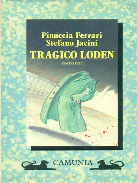 Tragico loden - Pinuccia Ferrari,Stefano Jacini - copertina