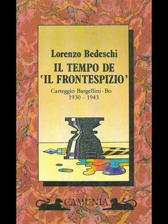 Il tempo de «Il frontespizio». Carteggio Bargellini - Bo (1930-1943) - Lorenzo Bedeschi - copertina