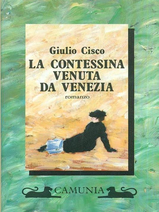 La contessina venuta da Venezia - Giulio Cisco - 2