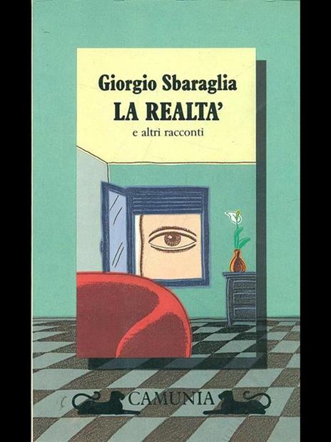 La realtà e altri racconti - Giorgio Sbaraglia - copertina