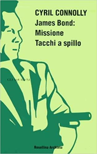 James Bond: missione tacchi a spillo - Cyril Connolly - copertina