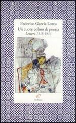 Un cuore colmo di poesia. Lettere 1918-1936