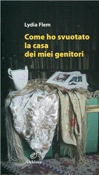 Come ho svuotato la casa dei miei genitori - Lydia Flem - copertina