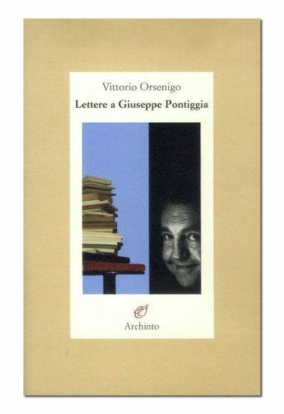 Lettere a Pontiggia - Vittorio Orsenigo - copertina