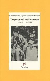 Non posso tradurre il mio cuore. Lettere 1924-1940