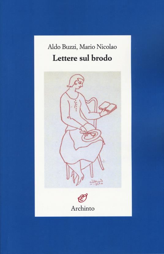 Lettere sul brodo - Aldo Buzzi,Mario Nicolao - copertina