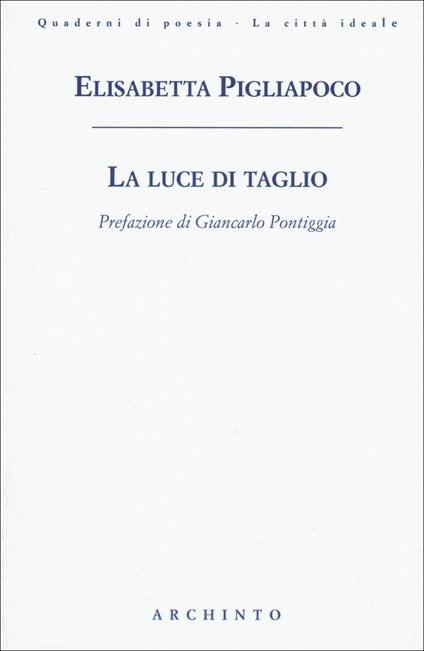 La luce di taglio - Elisabetta Pigliapoco - copertina