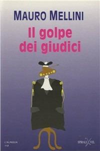 Il golpe dei giudici, da "Giustizia Giusta" 1991-1994 - Mauro Mellini - copertina