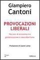 Provocazioni liberali. Percorsi di economia tra globalizzazione e neocolbertismo - Giampiero Cantoni - copertina