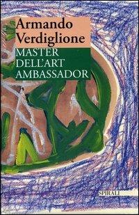 Master dell'art ambassador - Armando Verdiglione - copertina