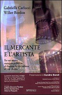 Il mercante e l'artista - Willer Bordon,Gabriella Carlucci - copertina