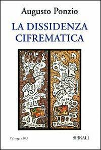 La dissidenza cifrematica - Augusto Ponzio - copertina