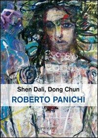 Roberto Panichi. Ediz. illustrata - Shen Dali,Dong Chun - copertina