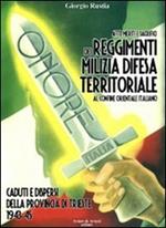 Atti, meriti e sacrifici dei Reggimenti Milizia Difesa Territoriale al confine orientale italiano. Caduti e dispersi dalla provincia di Trieste 1943-45