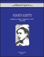 Renato Guatto. Reggimento alpini «Tagliamento» RSI 1943-1945