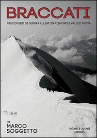 Braccati. Prigionieri di guerra alleati in Piemonte e valle d'Aosta - Marco Soggetto - copertina
