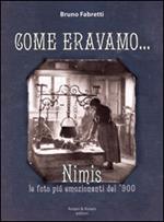 Come eravamo... Nimis le foto più emozionanti del '900. Ediz. illustrata