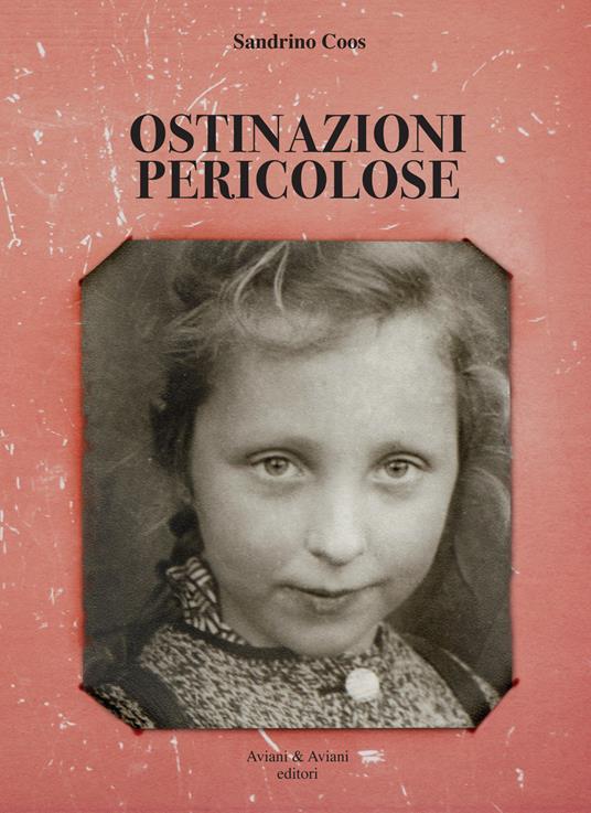 Ostinazioni pericolose - Sandrino Coos - copertina