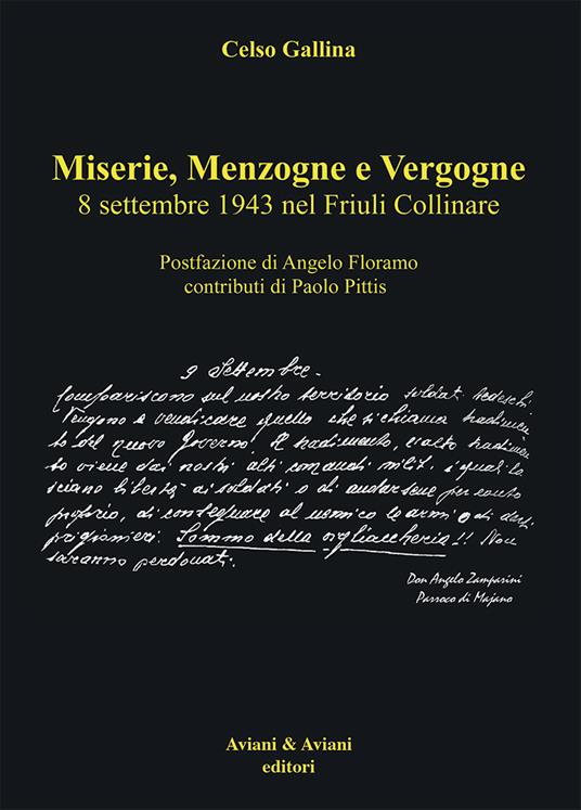 Miserie, menzogne e vergogne. 8 settembre 1943 nel Friuli Collinare - Celso Gallina - copertina