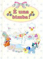 E' una bimba!