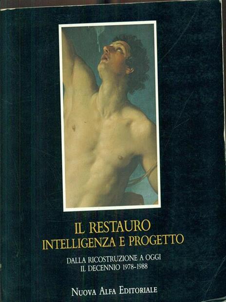 Il restauro. Intelligenza e progetto - copertina