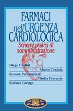 Farmaci nell'urgenza cardiologica. Schemi pratici di somministrazione