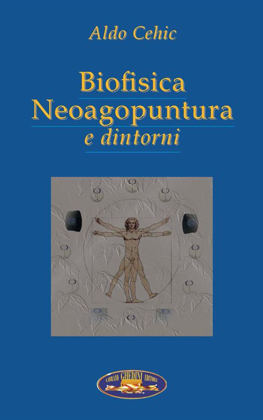 Biofisica neoagopuntura e dintorni - Aldo Cehic - copertina