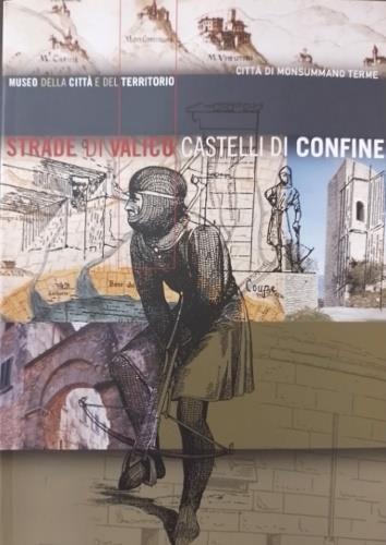 Strade di valico, castelli di confine. Castelli e abitati fra Pistoia e Lucca nei secoli XIV-XV - G. Carla Romby - copertina