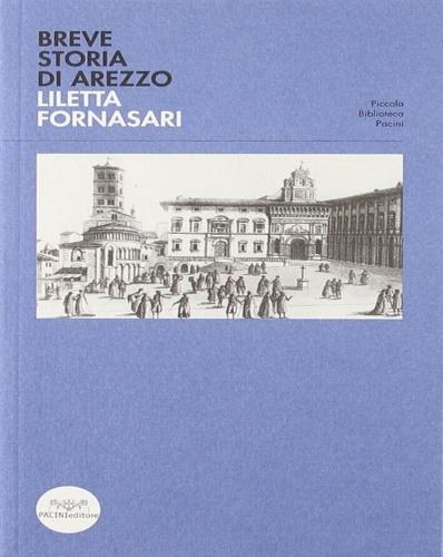 Breve storia di Arezzo - Liletta Fornasari - copertina