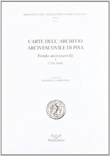 Carte dell'Archivio Arcivescovile di Pisa. Fondo Arcivescovile (720-1200) - copertina