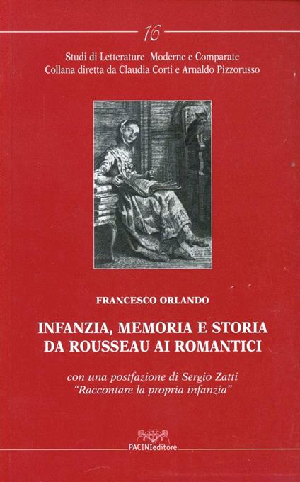 Infanzia, memoria e storia da Rousseau ai romantici - Francesco Orlando - copertina