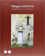 Viaggio pittorico a Bientina e dintorni