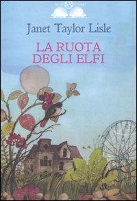 La ruota degli elfi - Janet Taylor Lisle - copertina