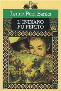 L' indiano fu ferito - Lynne Reid Banks - copertina