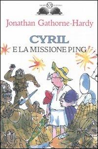 Cyril e la missione Ping - Jonathan Gathorne-Hardy - copertina