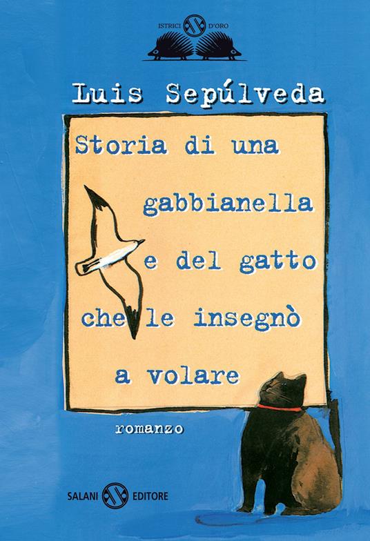 Storia di una gabbianella e del gatto che le insegnò a volare Luis Sepúlveda Libro Salani