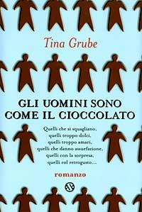 Gli uomini sono come il cioccolato - Tina Grube - copertina