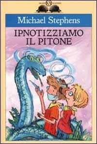 Ipnotizziamo il pitone - Michael Stephens - copertina