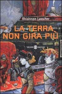 La terra non gira più - Rhiannon Lassiter - copertina