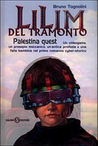 Lilim del tramonto. Palestina quest - Bruno Tognolini - copertina