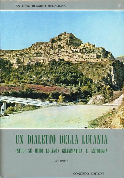 Un dialetto della Lucania. Studi su Muro Lucano - Antonio R. Mennonna - copertina