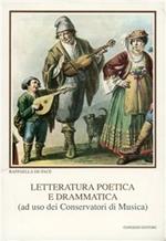 Letteratura poetica e drammatica. Per i Conservatori di musica