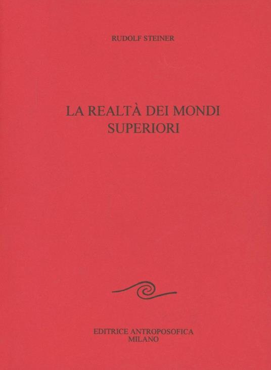 La realtà dei mondi superiori - Rudolf Steiner - copertina