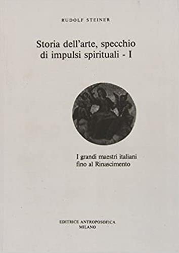 Storia dell'arte, specchio di impulsi spirituali. Vol. 1 - Rudolf Steiner - copertina