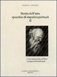 Storia dell'arte, specchio di impulsi spirituali. Vol. 2 - Rudolf Steiner - copertina