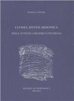 L' uomo, sintesi armonica delle attività creatrici universali