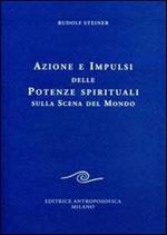 Azione e impulsi delle potenze spirituali sulla scena del mondo